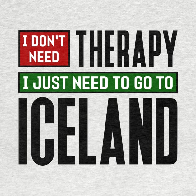 I don't need therapy, I just need to go to Iceland by colorsplash